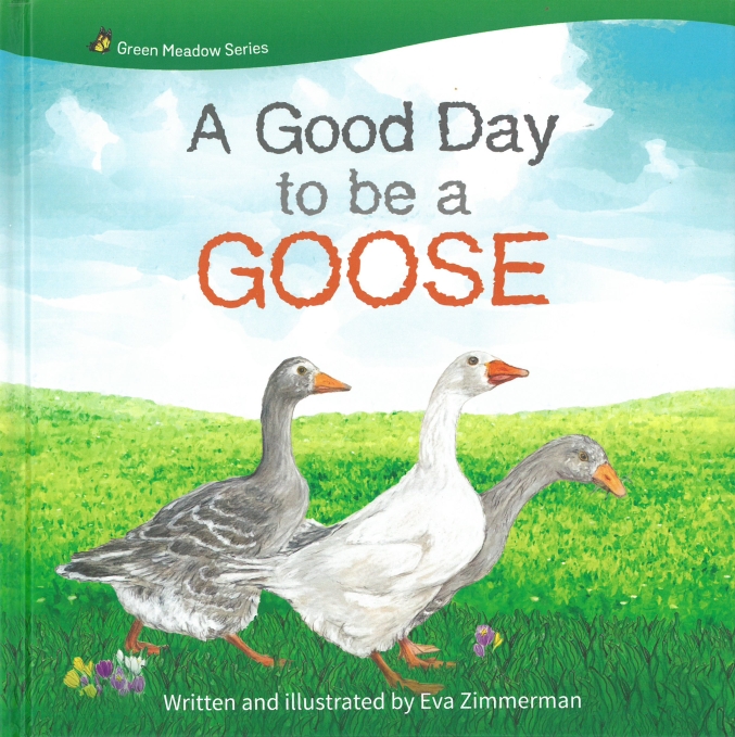 A Good Day to Be a Goose - Green Meadow Series