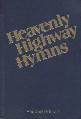 Heavenly Highway Hymns Second Edition