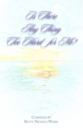 Is There Any Thing Too Hard for Me?